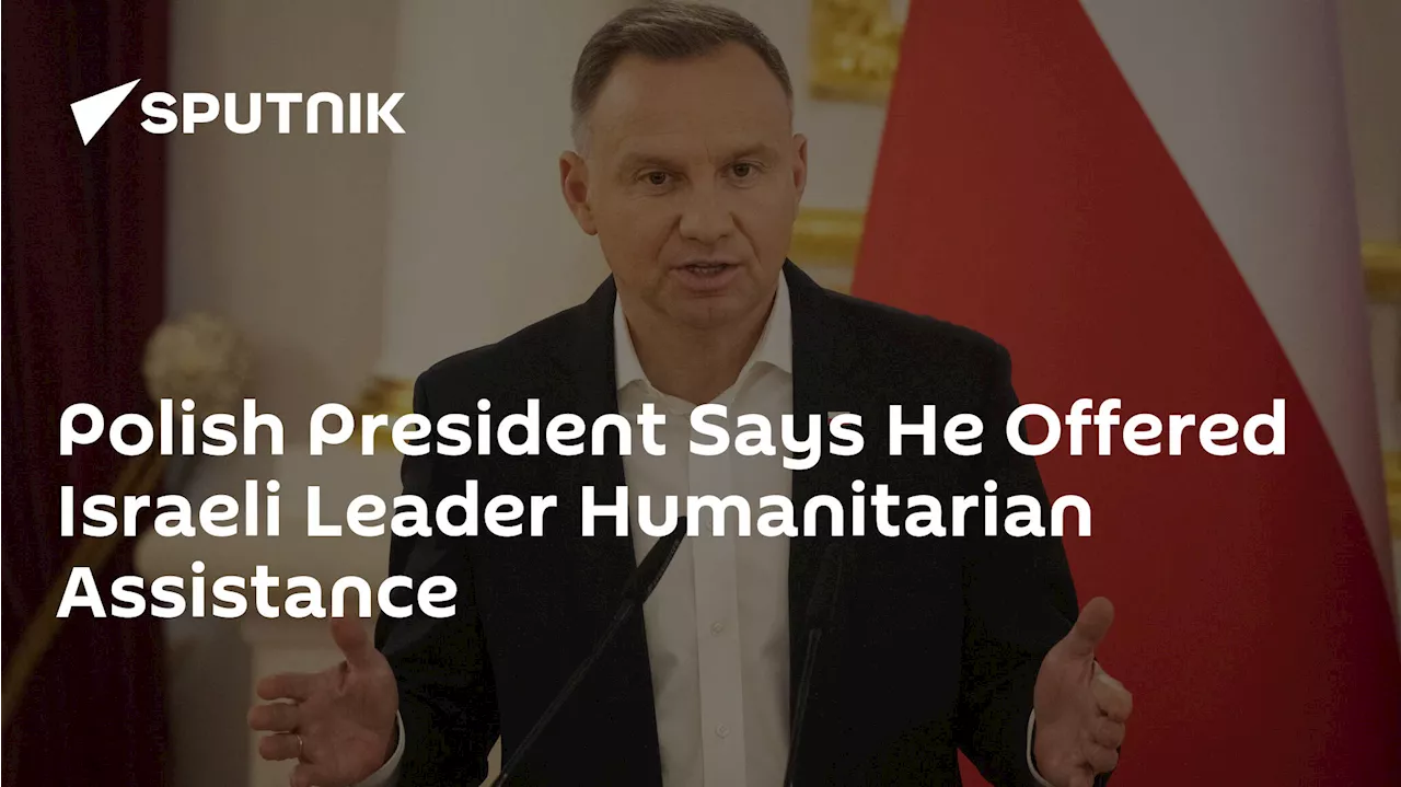 Polish President Says He Offered Israeli Leader Humanitarian Assistance