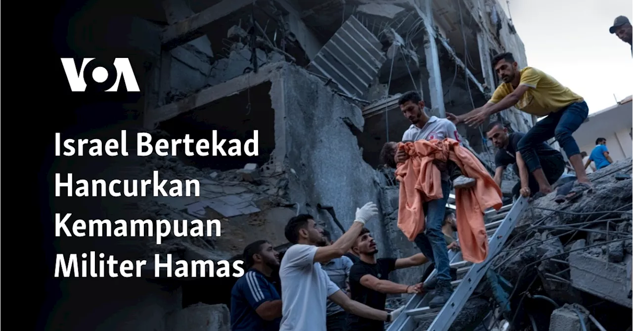 Israel Bertekad Hancurkan Kemampuan Militer Hamas