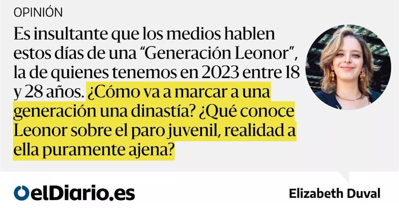 Ni Generación Leonor, ni reina feminista, ni republicanos monárquicos