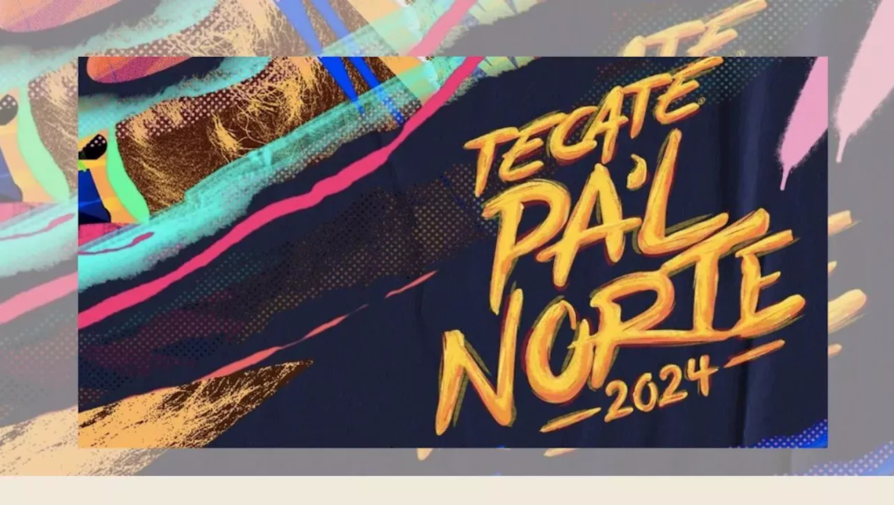 Tecate Pa'l Norte 2024 Artistas confirmados y cuándo será