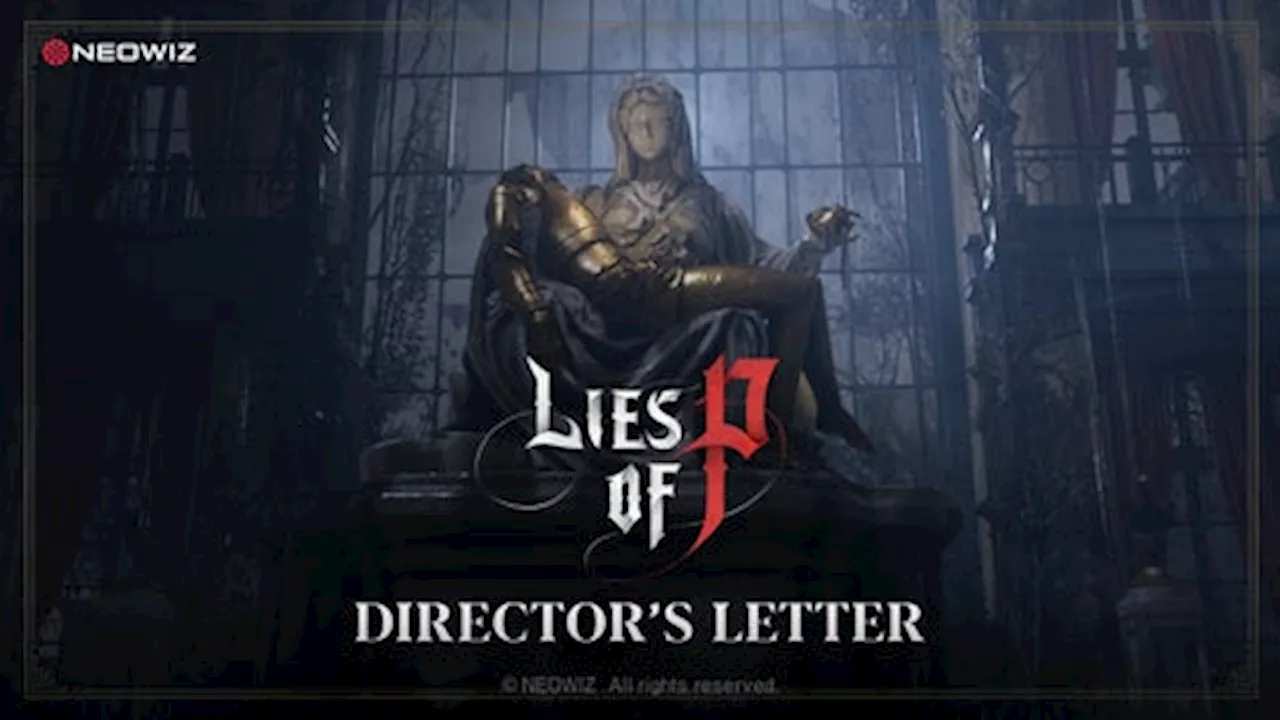 【NEOWIZ プレスリリース】ソウルライクアクションRPG 『Lies of P』11月アップデート内容を含めた「DIRECTOR’S LETTER」動画公開