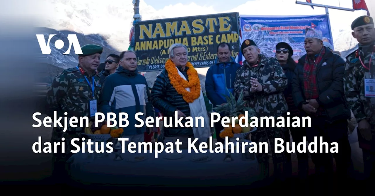 Sekjen PBB Serukan Perdamaian dari Situs Tempat Kelahiran Buddha