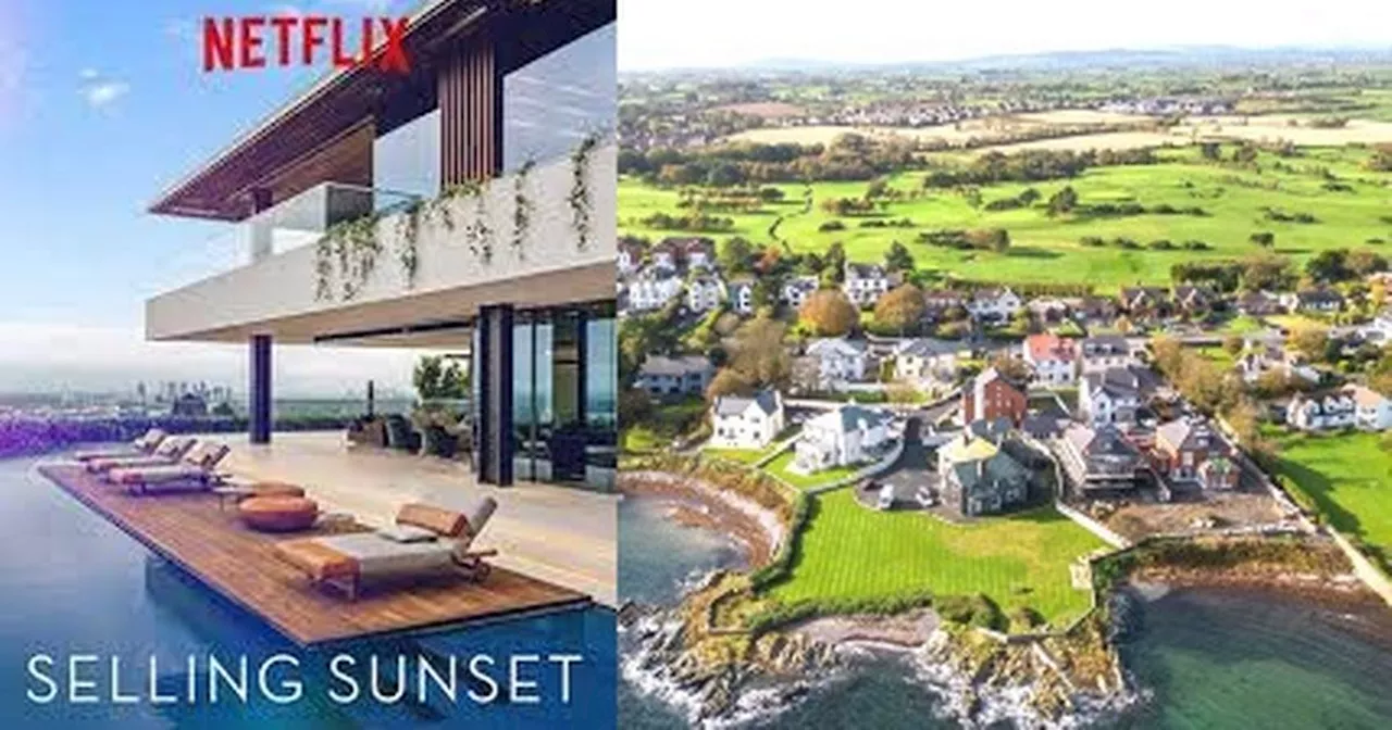 The Selling Sunset real estate revolution right here in Northern Ireland