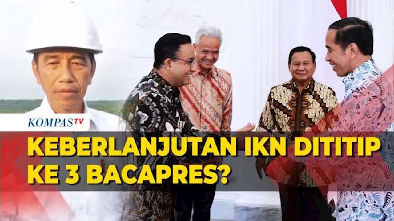 Jokowi Jawab Tegas soal Keberlanjutan IKN Dititipkan ke 3 Bacapres?