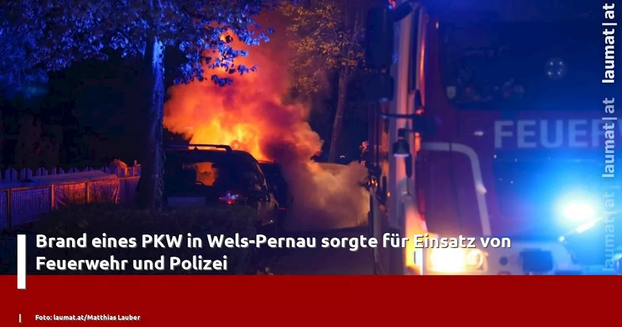 Brand eines PKW in Wels-Pernau sorgte für Einsatz von Feuerwehr und Polizei