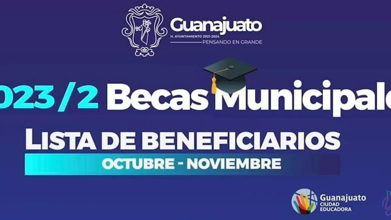 Becas en Guanajuato capital ¿cuándo entregan a la segunda parte de los beneficiados?