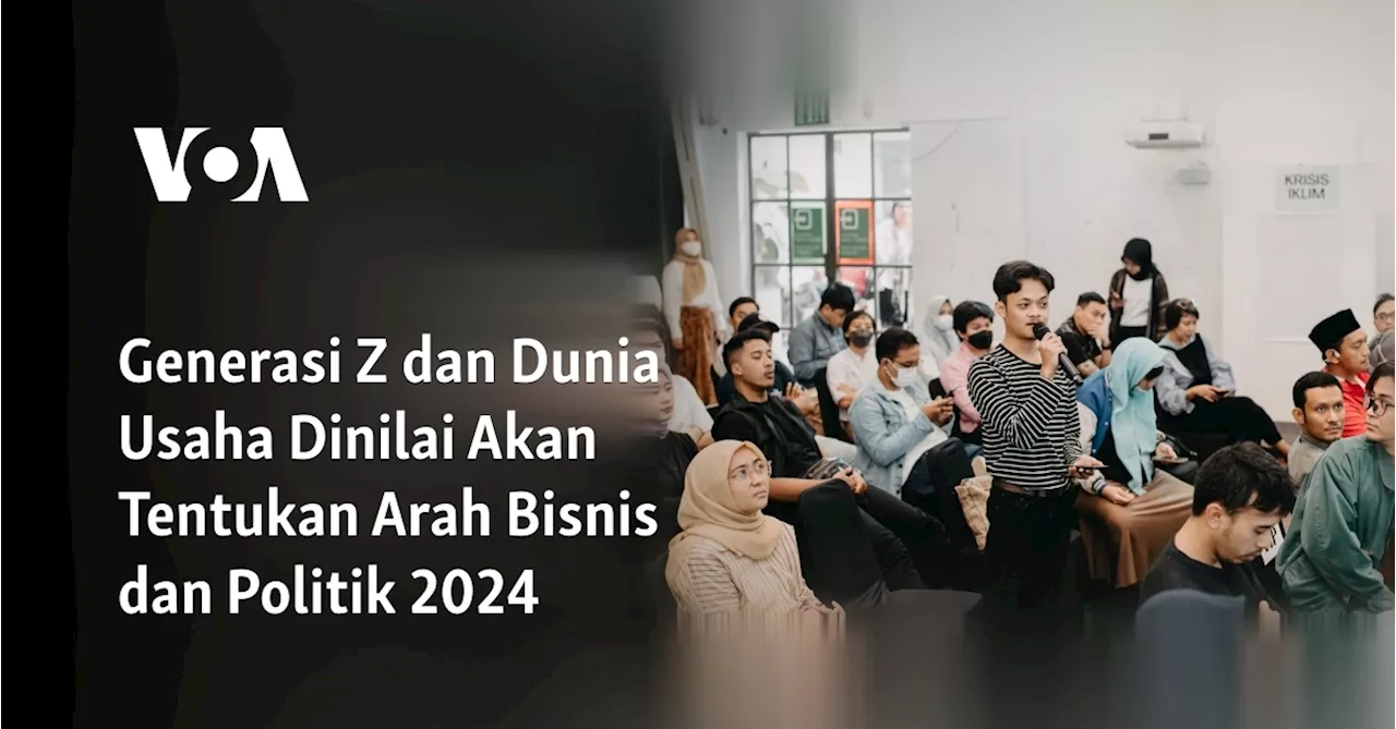 Generasi Z dan Dunia Usaha Dinilai Akan Tentukan Arah Bisnis dan Politik 2024