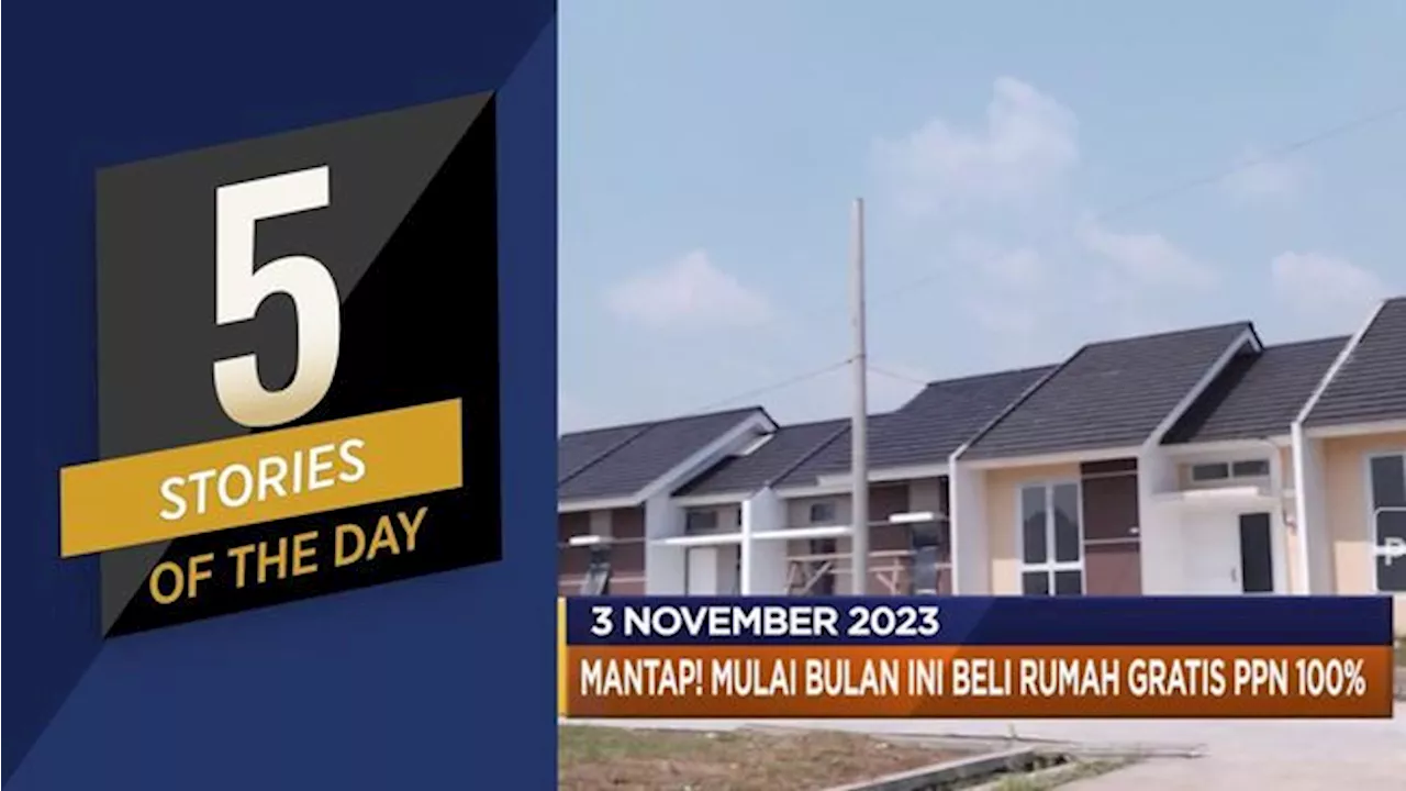 Beli Rumah Gratis PPN 100% Hingga BOE Tahan Suku Bunga