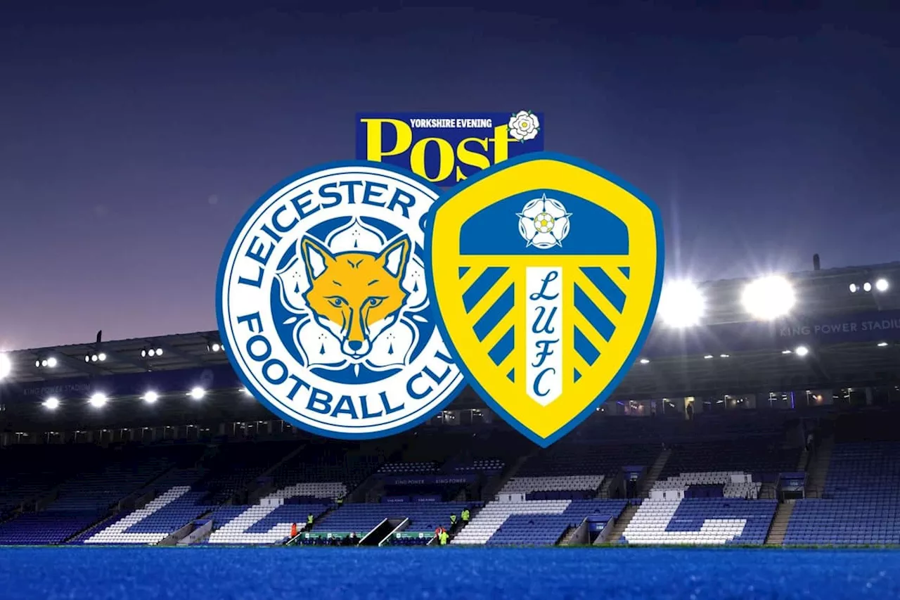 Leicester City vs Leeds United: Early team news, goal and score updates from King Power Stadium