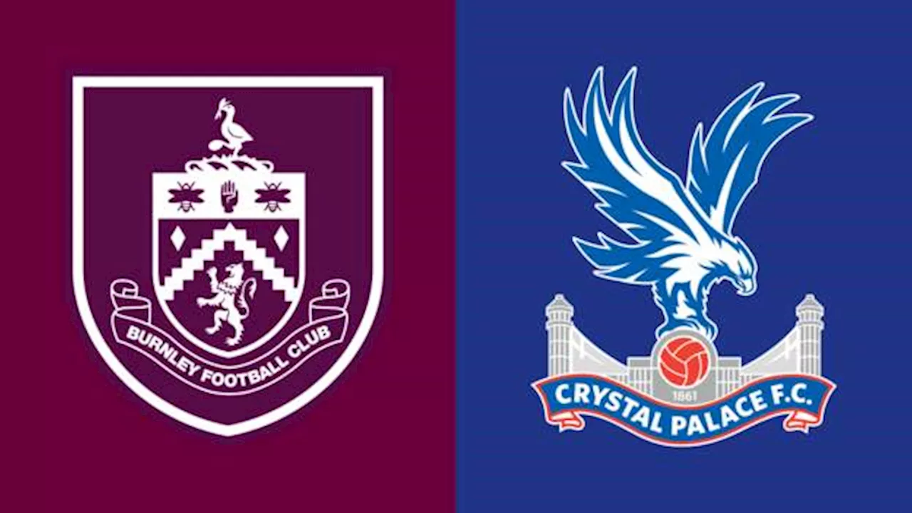 Burnley v Crystal Palace team news