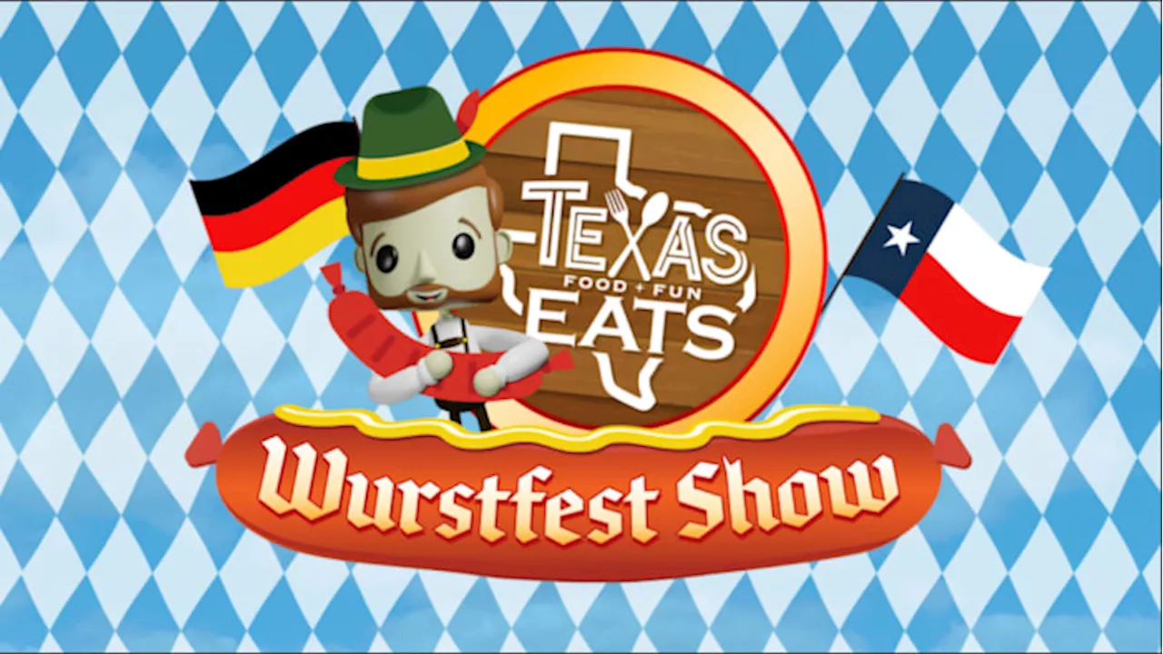 Texas Eats: Wurstfest Show 2023