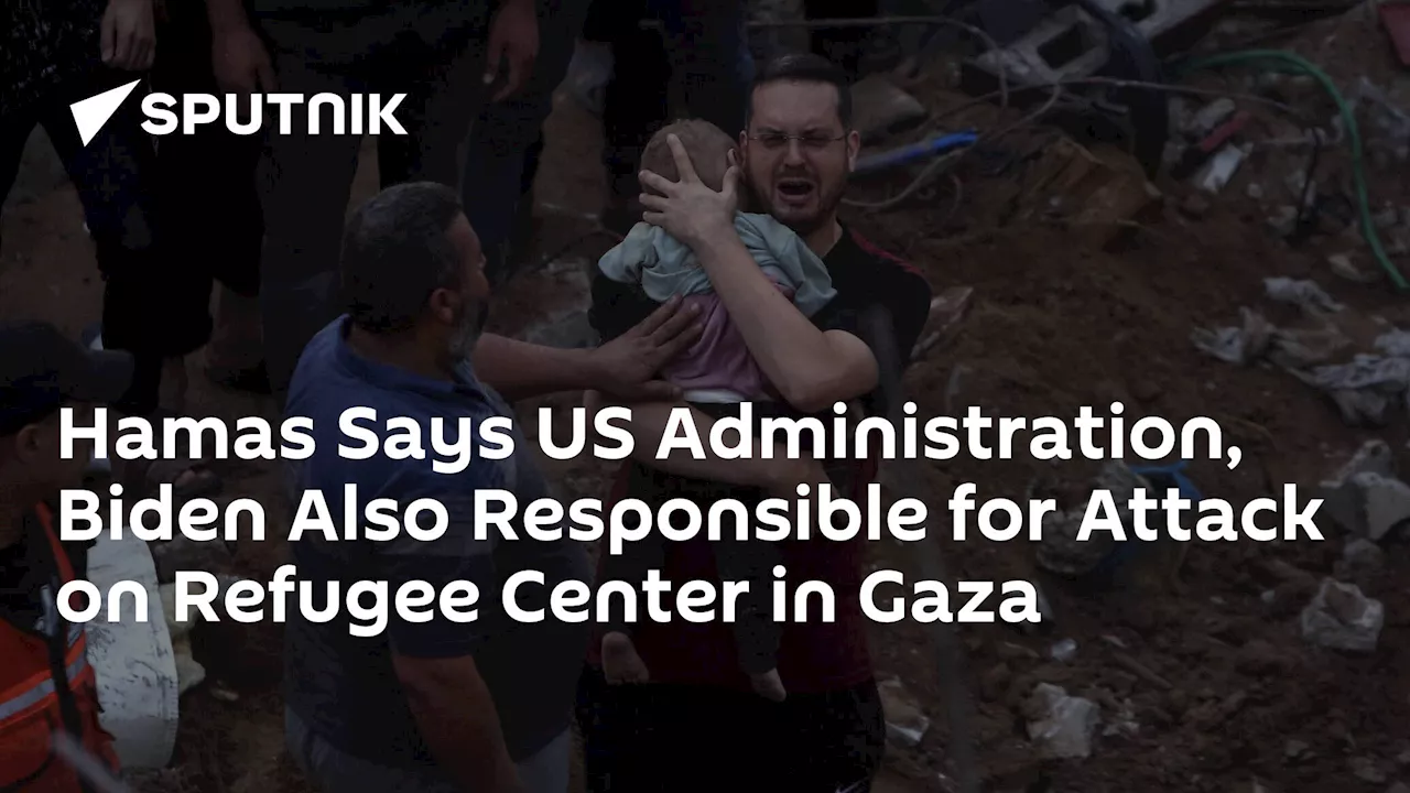 Hamas Says US Administration, Biden Also Responsible for Attack on Refugee Center in Gaza