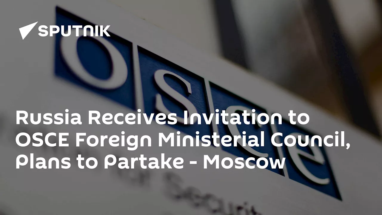 Russia Receives Invitation to OSCE Foreign Ministerial Council, Plans to Partake