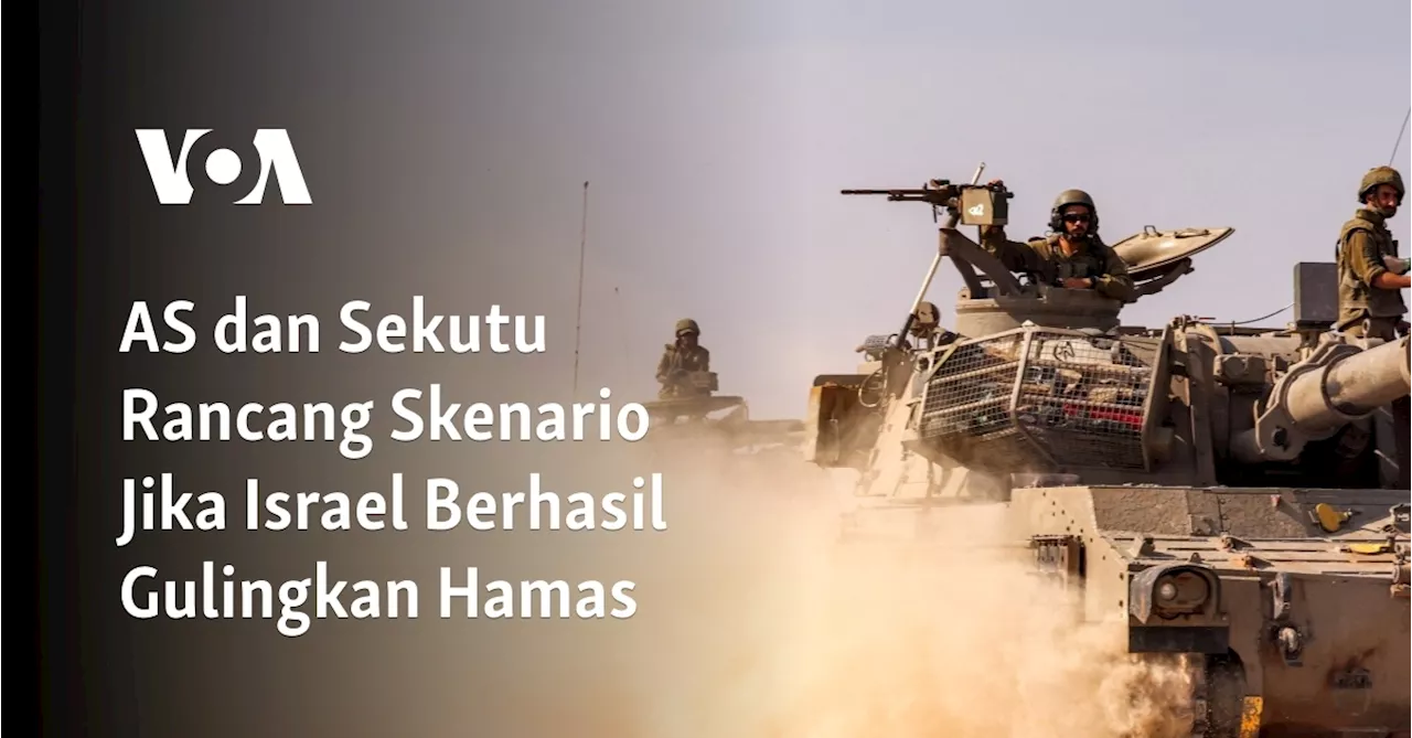 AS dan Sekutu Rancang Skenario Jika Israel Berhasil Gulingkan Hamas