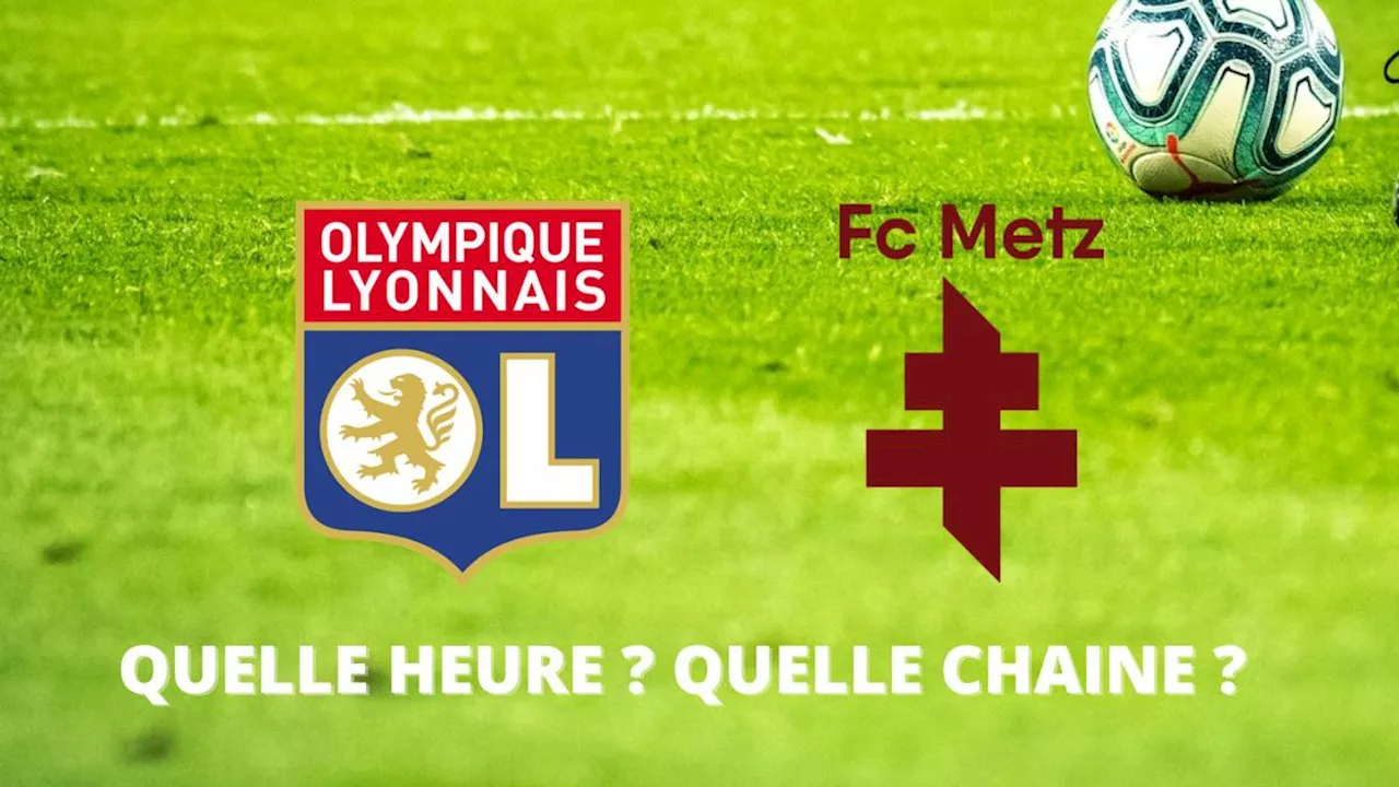 – Metz en direct : à quelle heure et sur quelle chaîne suivre le match ?