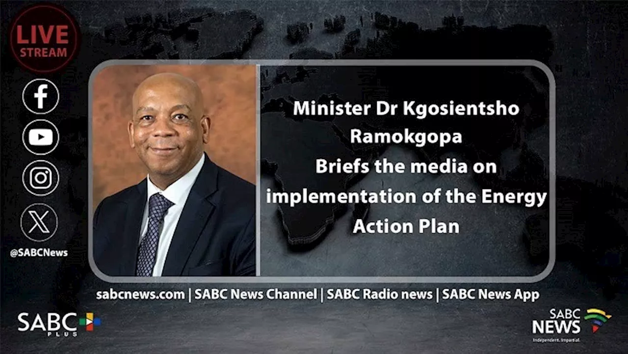 LIVE: Electricity Minister update on Energy Action Plan - SABC News - Breaking news, special reports, world,