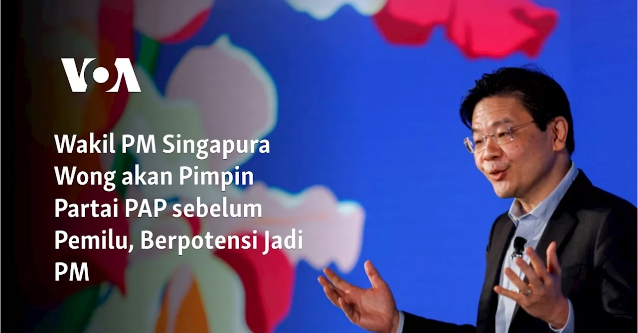 Wakil PM Singapura Wong akan Pimpin Partai PAP sebelum Pemilu, Berpotensi Jadi PM