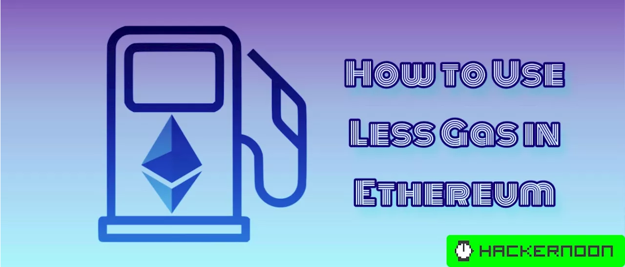 Smart Contract Optimization: How to Use Less Gas in Ethereum