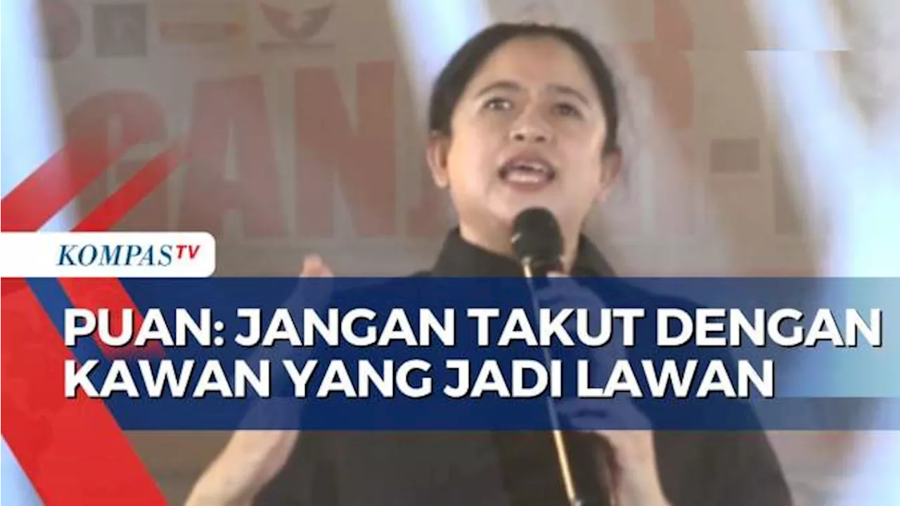 Puan Maharani Pesankan ke Kader Simpatisan PDIP Agar Tak Takut pada Kawan yang Jadi Lawan