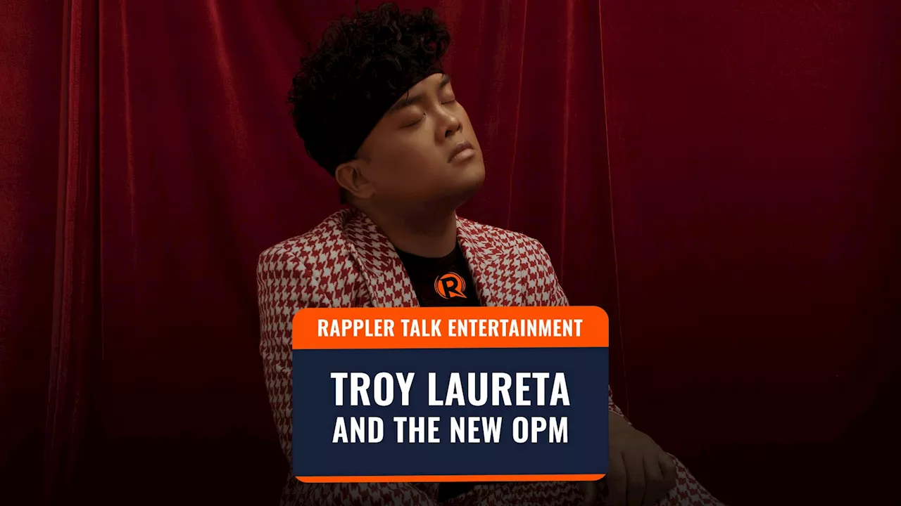 Rappler Talk Entertainment: Troy Laureta and the new OPM