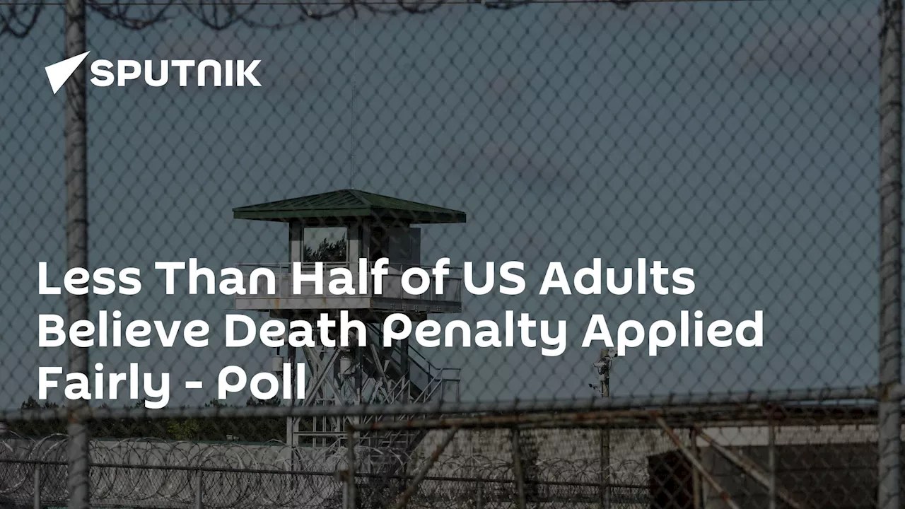 Less Than Half of US Adults Believe Death Penalty Applied Fairly