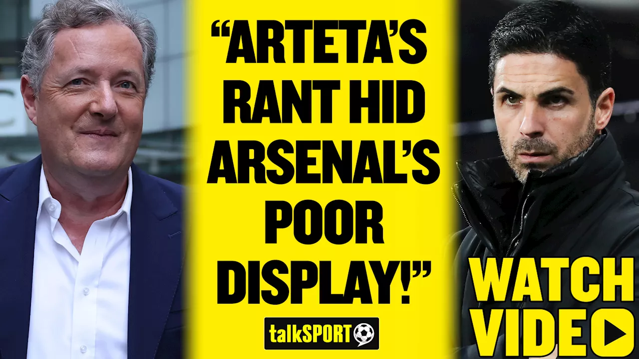 Arsenal fan Piers Morgan offers theory on why Mikel Arteta went on huge VAR rant