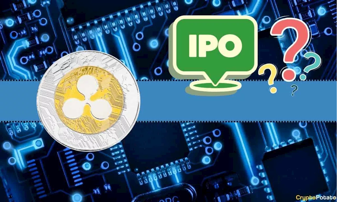 Ripple (XRP) IPO Rumors And Why the Company is Unlikely to Go Public This Year: Expert