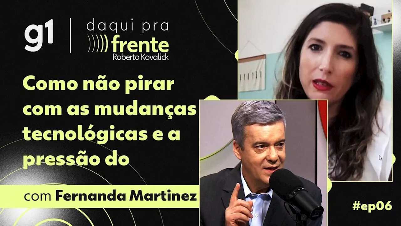 Daqui pra Frente #6: Como não pirar com as mudanças tecnológicas e a pressão do trabalho