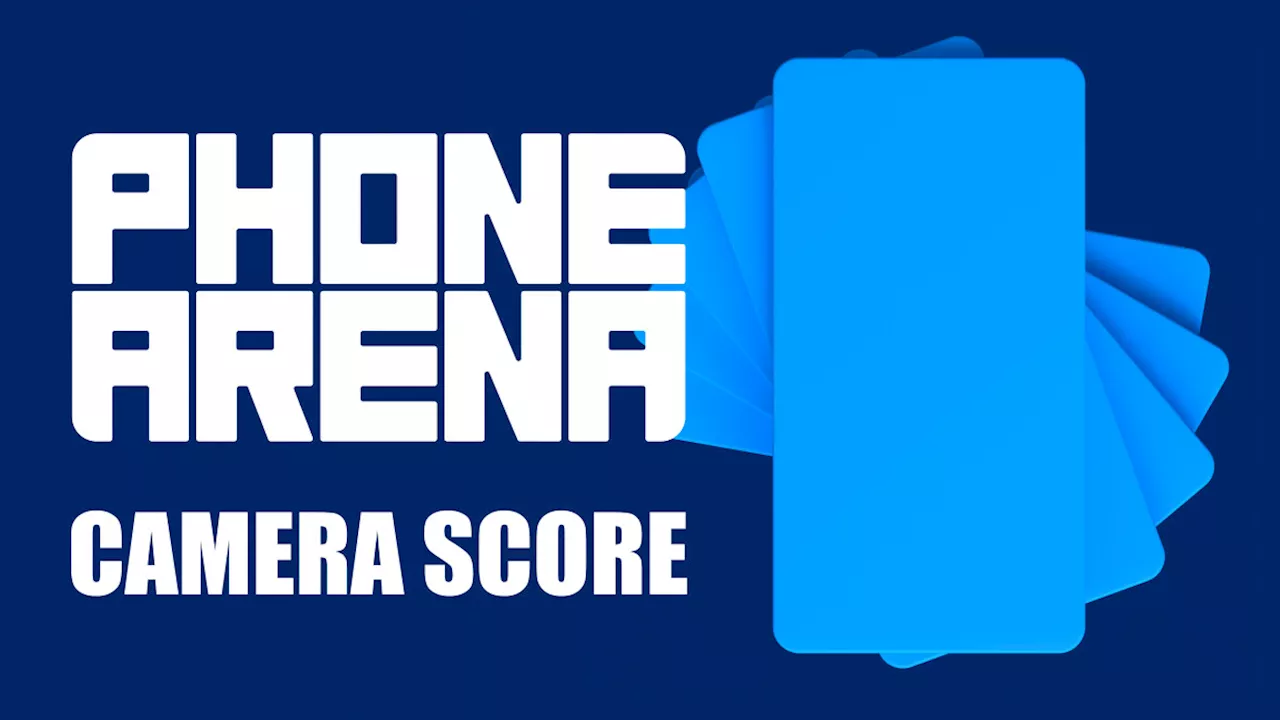 PhoneArena redefines smartphone camera testing with the PhoneArena Camera Score benchmark