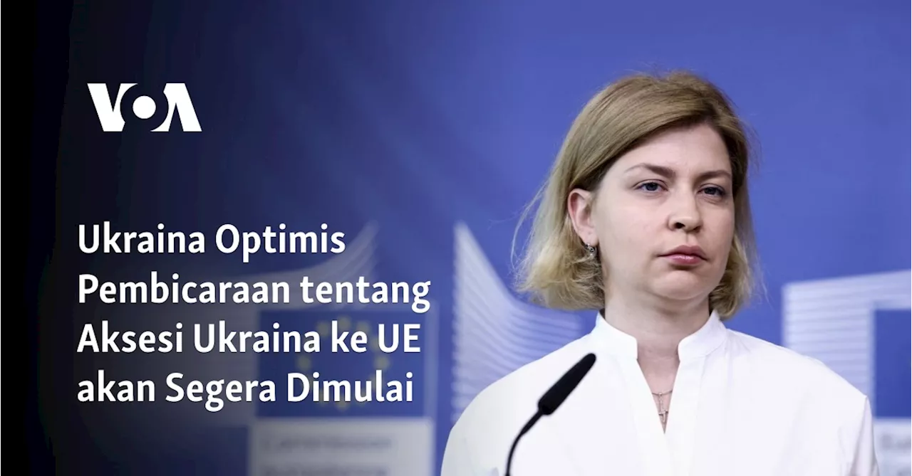 Ukraina Optimis Pembicaraan tentang Aksesi Ukraina ke UE akan Segera Dimulai