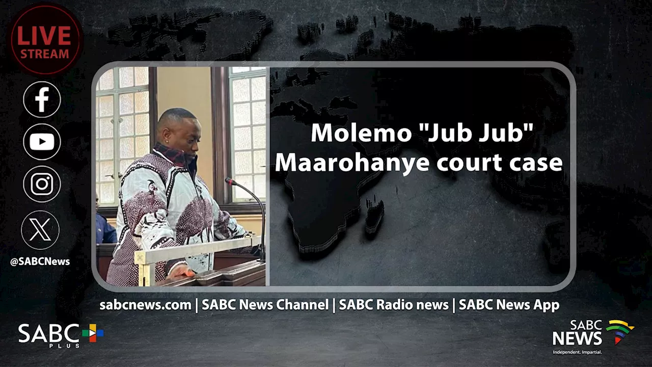 LIVE: Molemo 'Jub Jub' Maarohanye court case - SABC News - Breaking news, special reports, world,