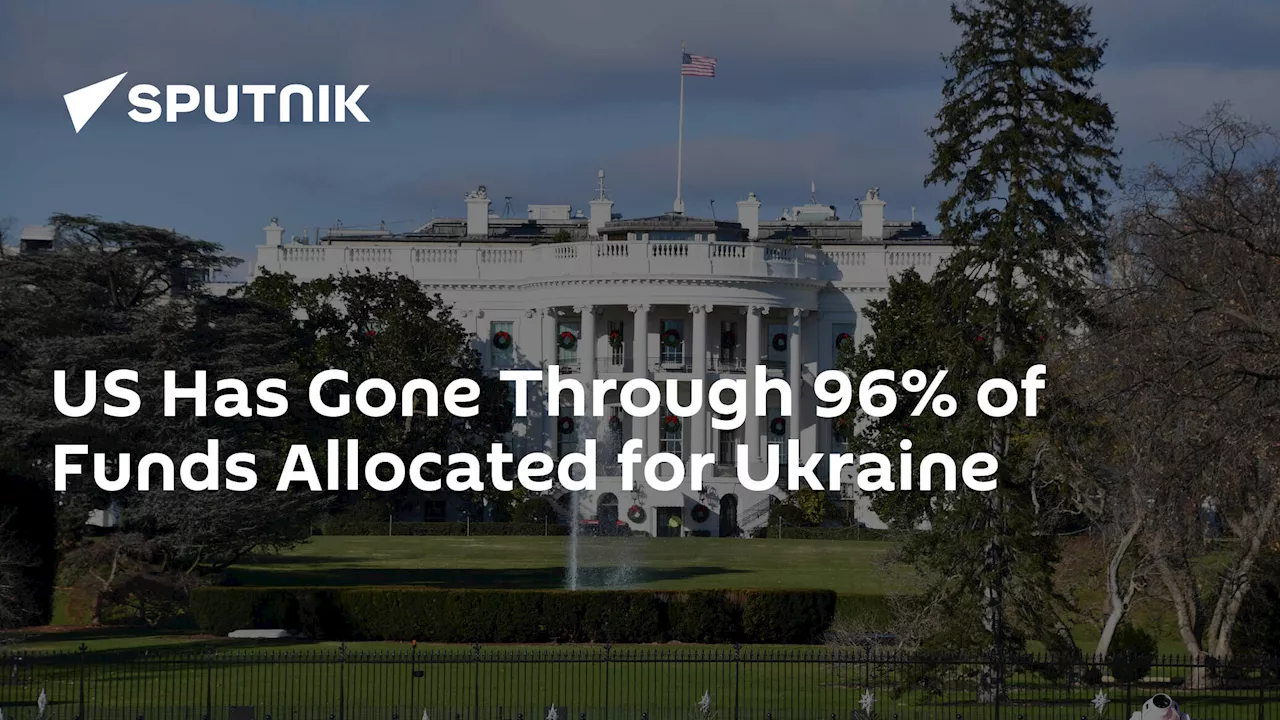 US Has Gone Through 96% of Funds Allocated for Ukraine