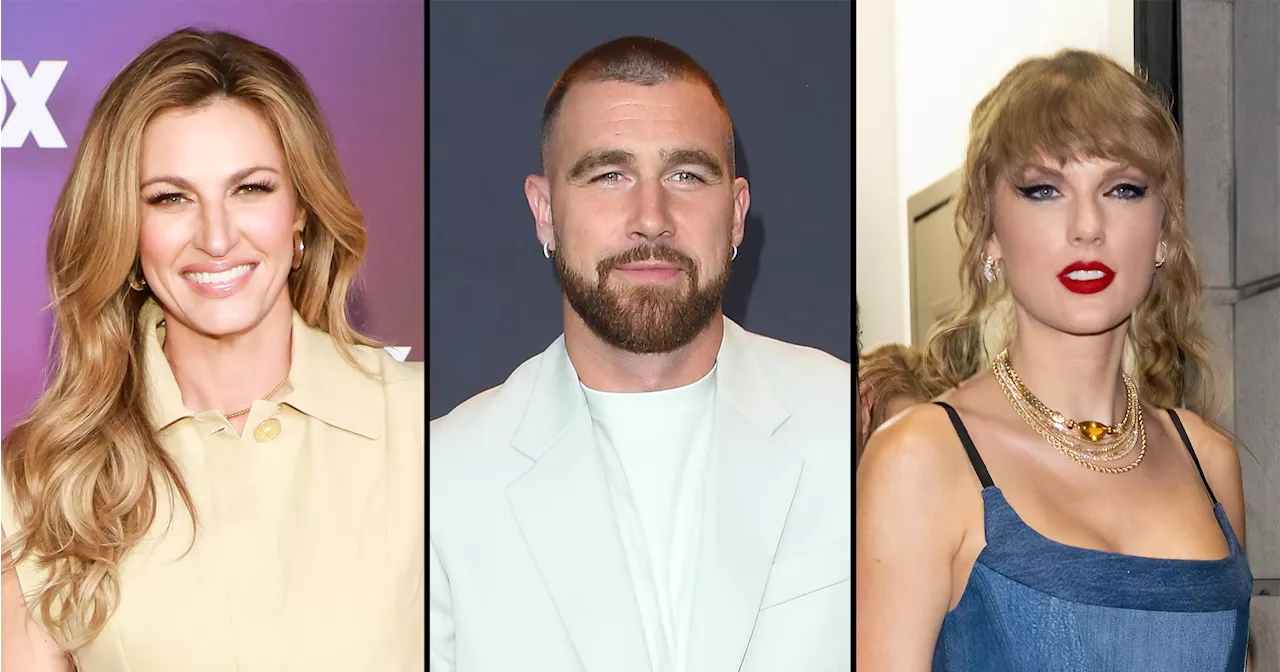 Erin Andrews Loves Travis Kelce's ‘Glow-Up’ in Taylor Swift Romance