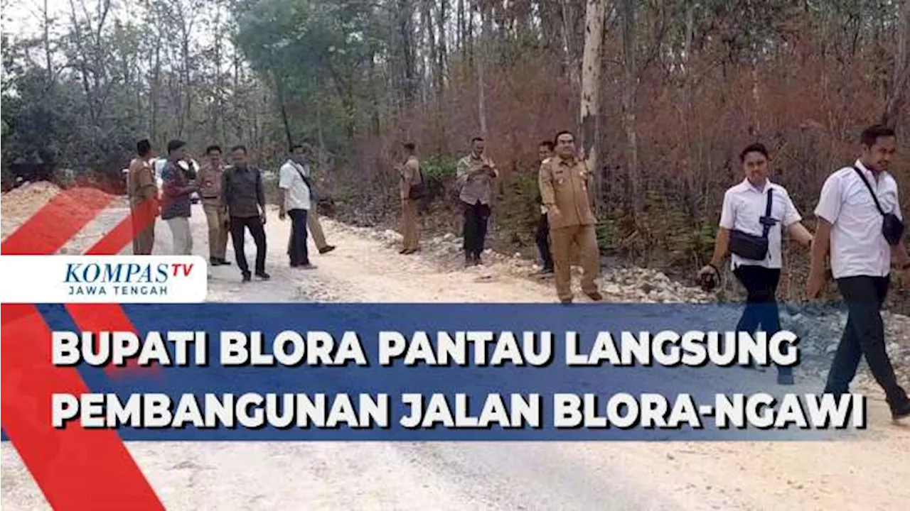 Bupati Blora Pantau Langsung Pembangunan Jalan Blora-Ngawi