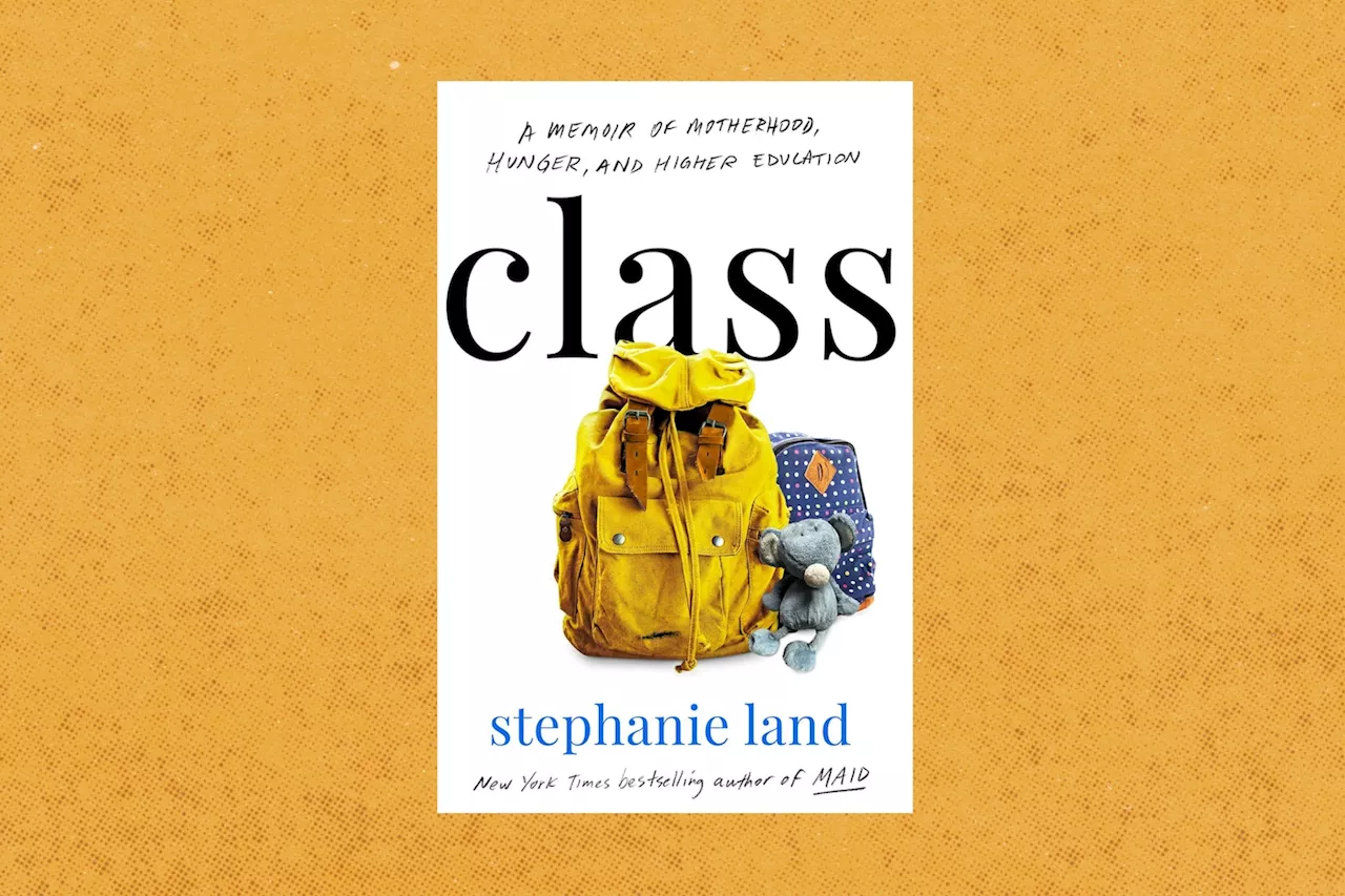 ‘Class’ was not the book Stephanie Land planned to write after ‘Maid’