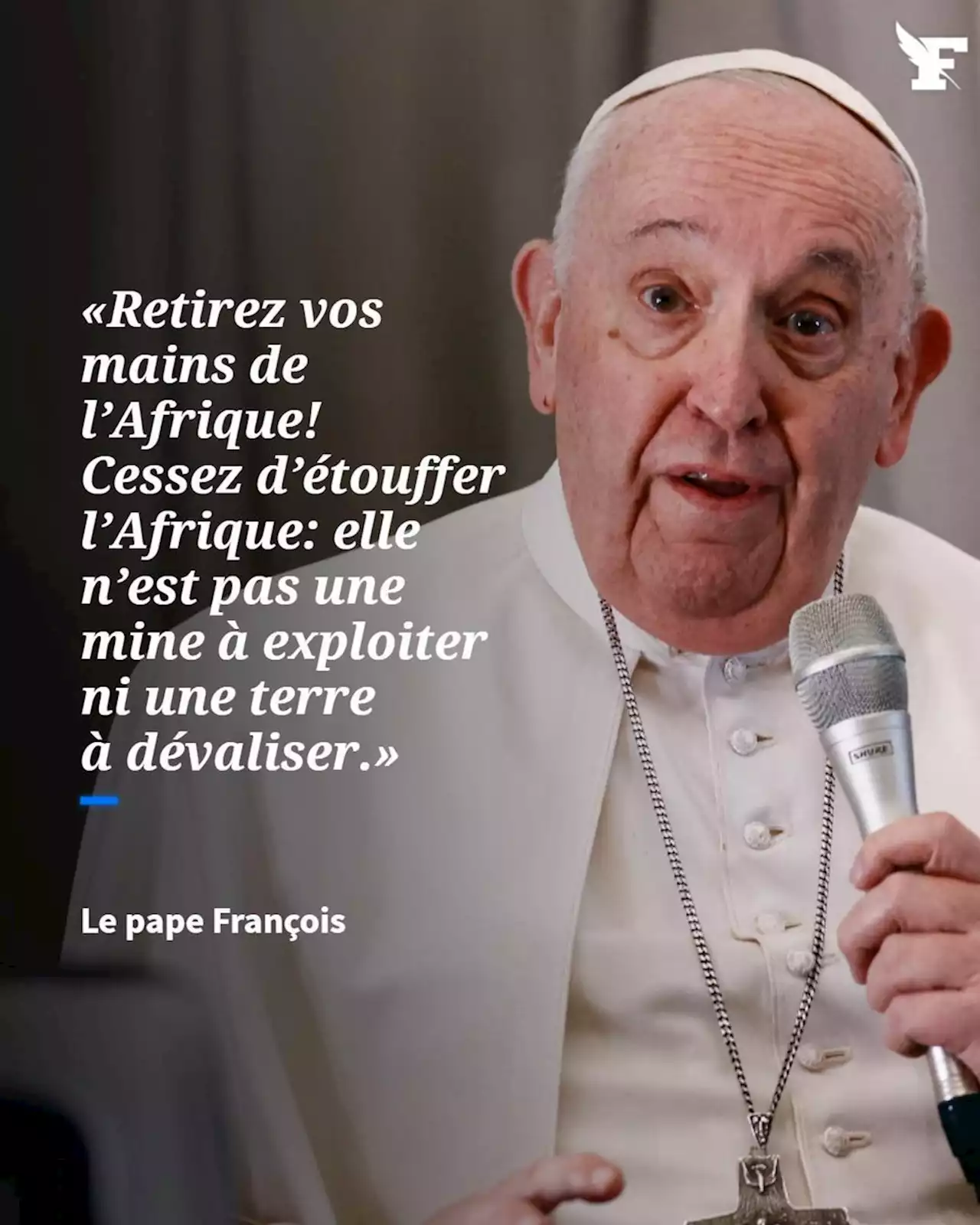 Pour le pape François, «l’Afrique n’est pas une terre à dévaliser»