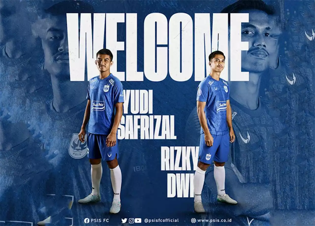 Rizky Dwi dan Yudi Safrizal Resmi Perkuat PSIS Semarang