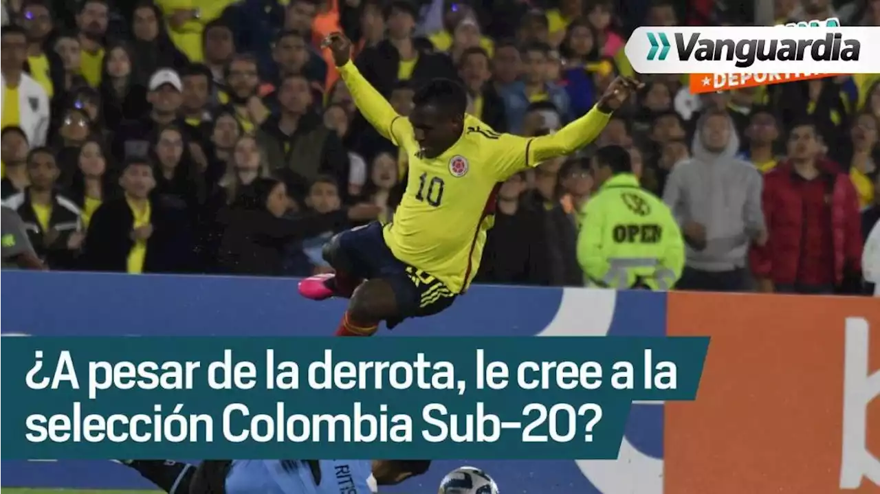 En directo: ¿A pesar de la derrota, le cree a la selección Colombia Sub-20?