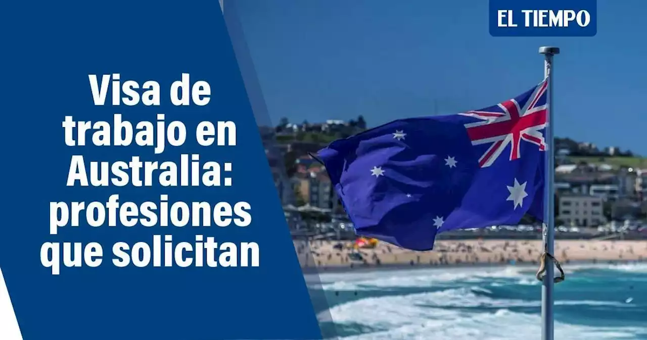 Estas son las profesiones con las que puede obtener una visa en Australia