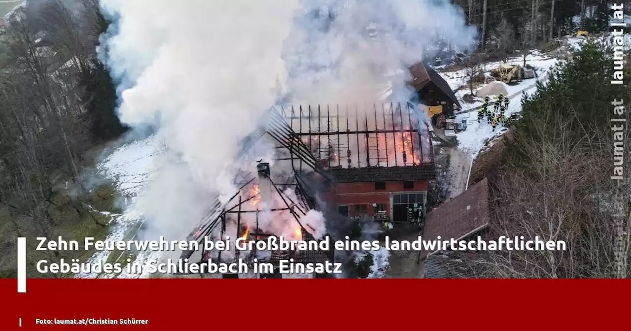 Zehn Feuerwehren bei Großbrand eines landwirtschaftlichen Gebäudes in Schlierbach im Einsatz | laumat|at