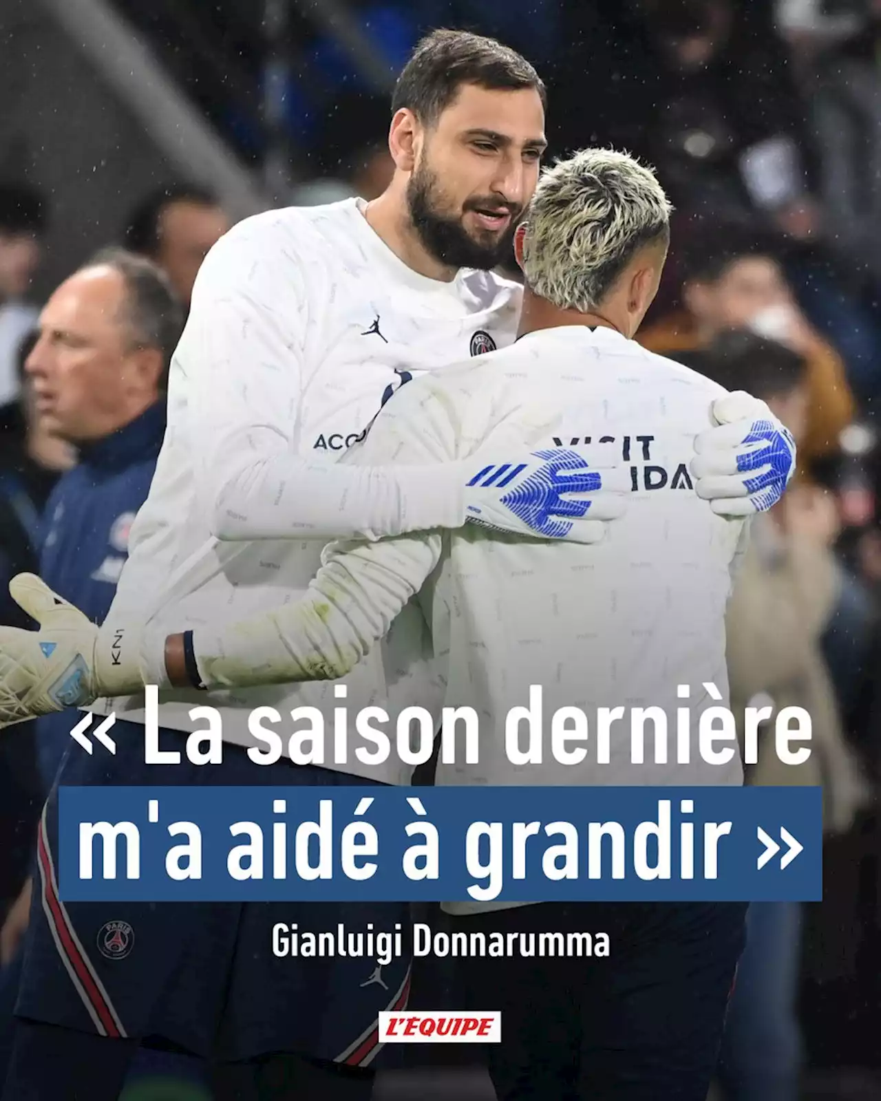 Gianluigi Donnarumma (PSG) : « La saison dernière m'a aidé à grandir »