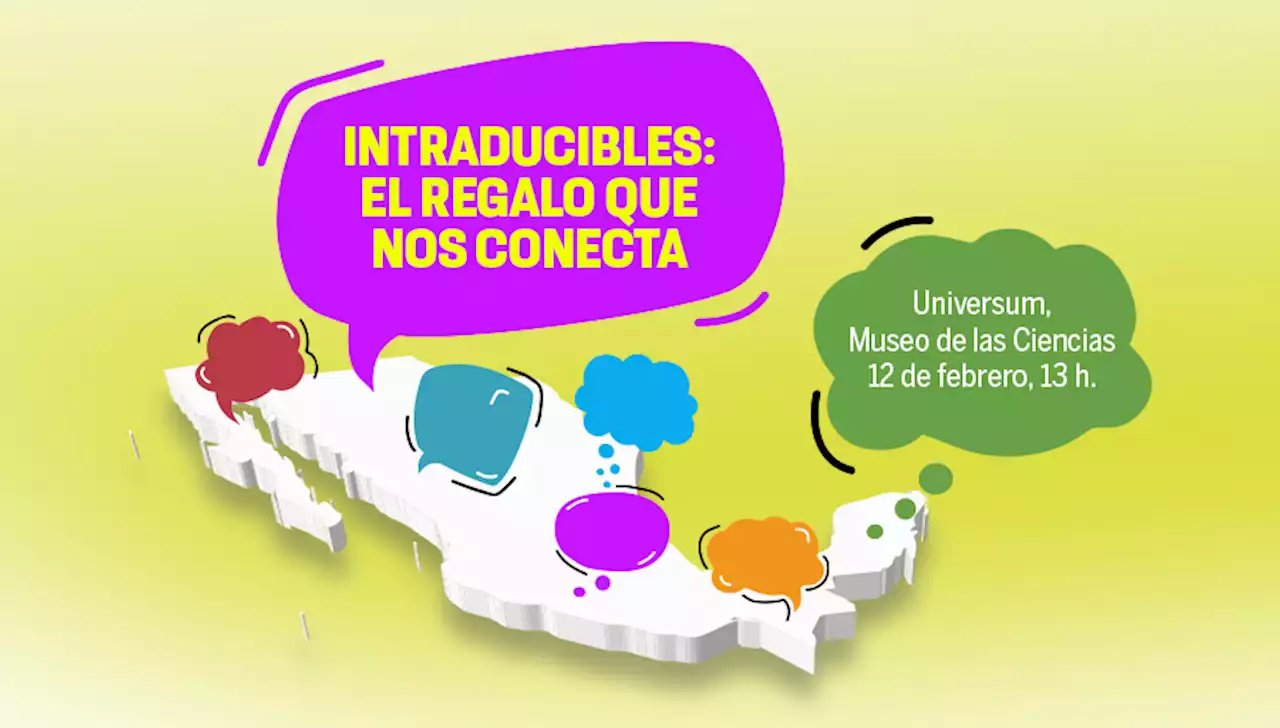 Intraducibles: El regalo que nos conecta - Universum, Museo de las Ciencias de la UNAM - DGDC, UNAM