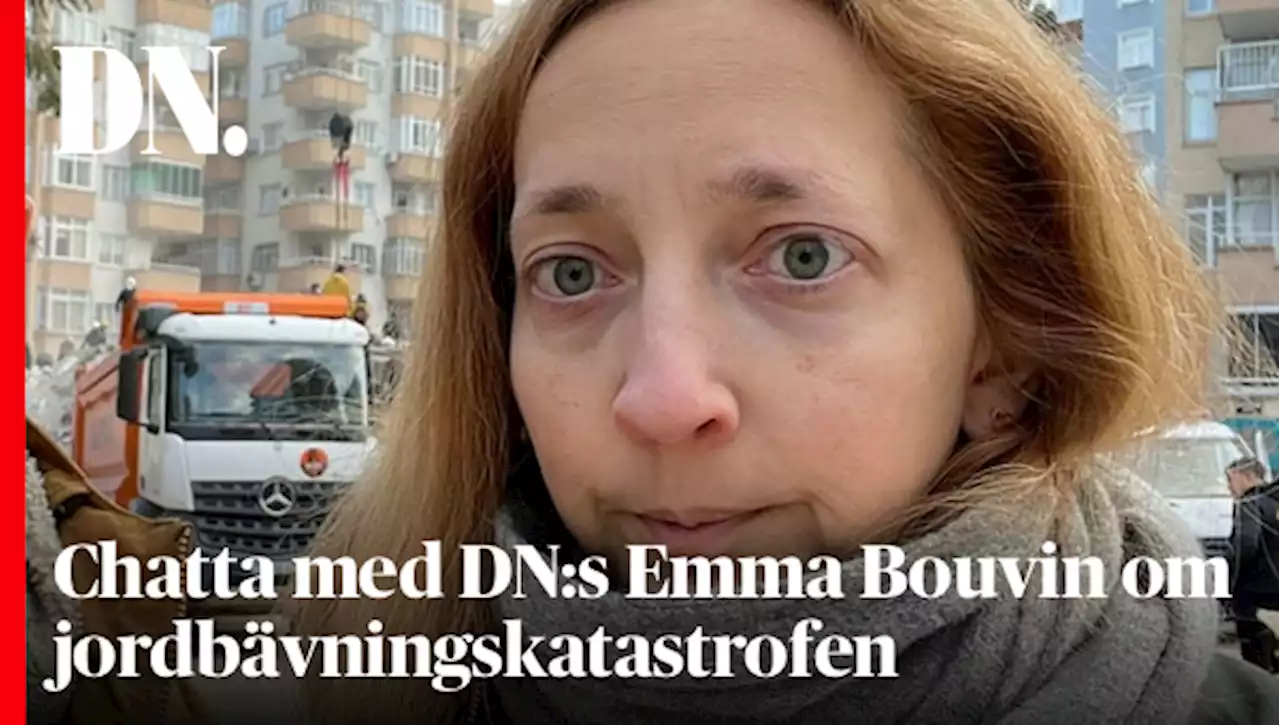 Chatta med DN:s Emma Bouvin om jordbävningskatastrofen