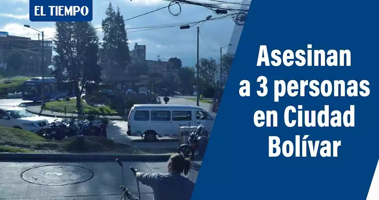 Asesinan a 3 personas en Ciudad Bolívar, en Bogotá; dos eran menores de edad