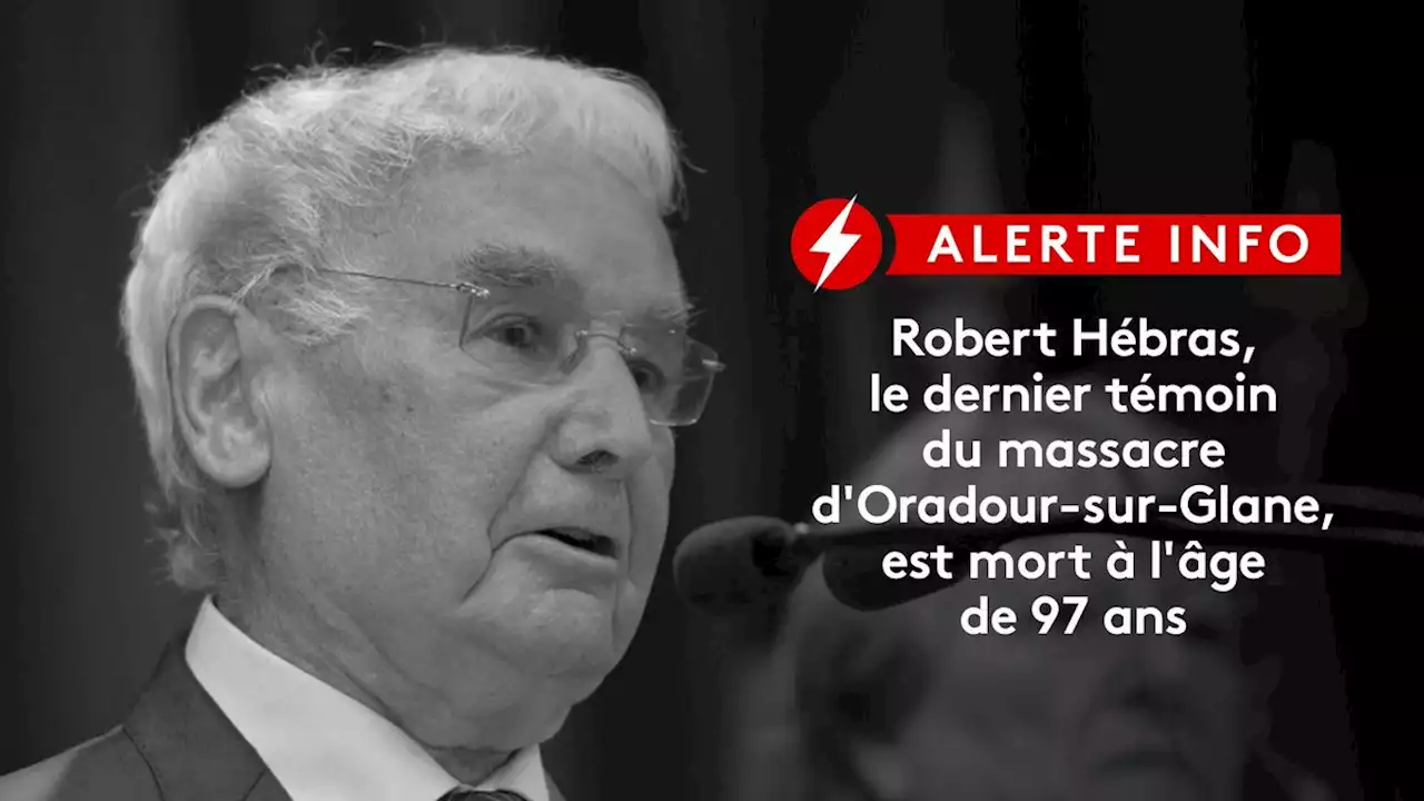 Robert Hébras, le dernier témoin du massacre d'Oradour-sur-Glane, est mort à l'âge de 97 ans