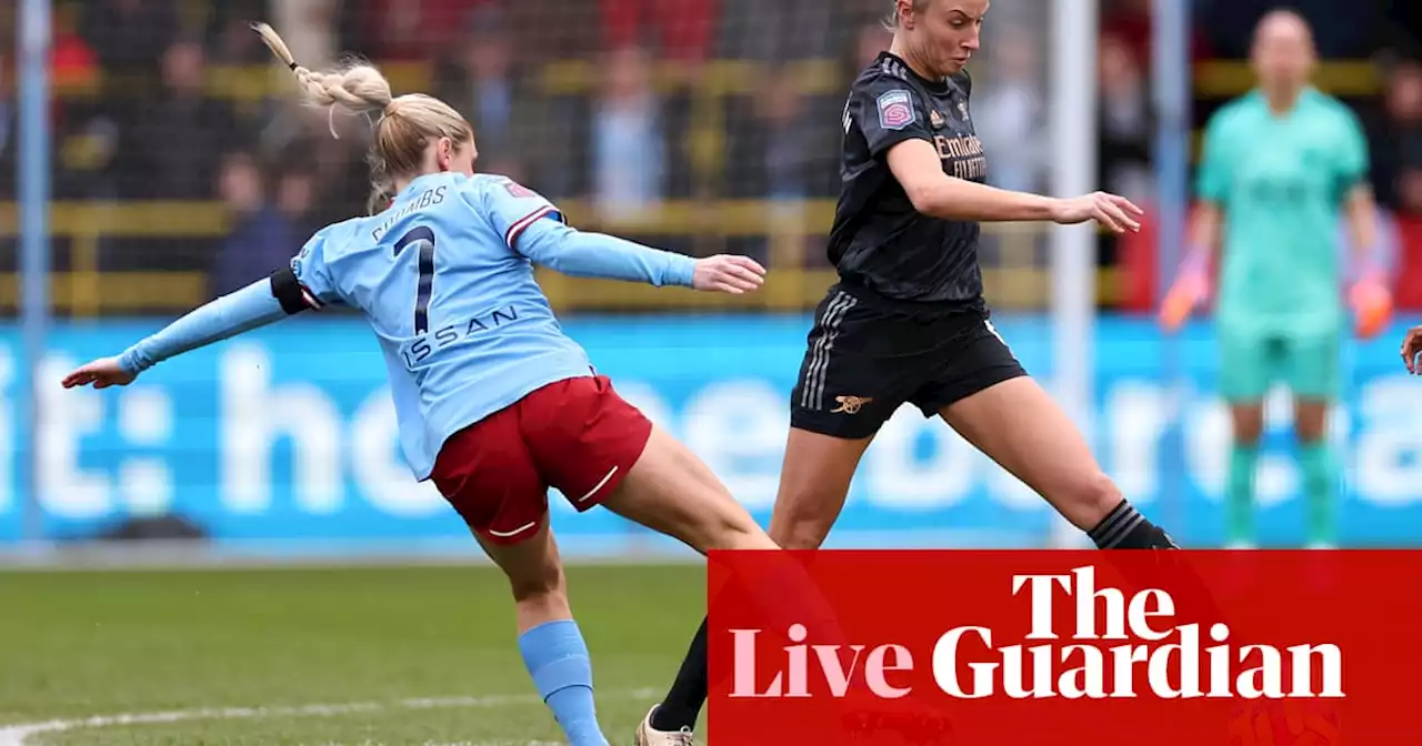 Manchester City v Arsenal: Women’s Super League – live