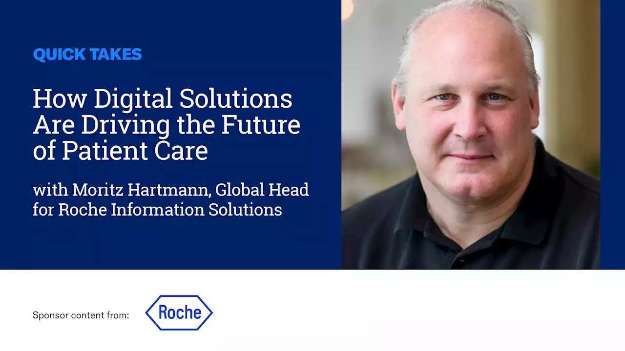 Video Quick Take: Roche’s Moritz Hartmann on How Digital Solutions are Driving the Future of Patient Care - SPONSOR CONTENT FROM ROCHE