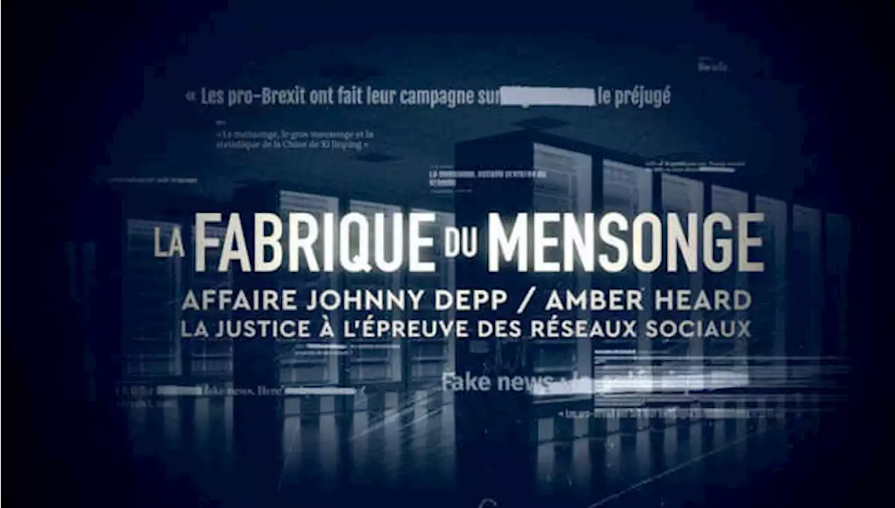 « La Fabrique du mensonge » du 12 février : le documentaire inédit « L’Affaire Johnny Depp / Amber Heard – La justice à l’épreuve des réseaux sociaux » ce dimanche sur France 5