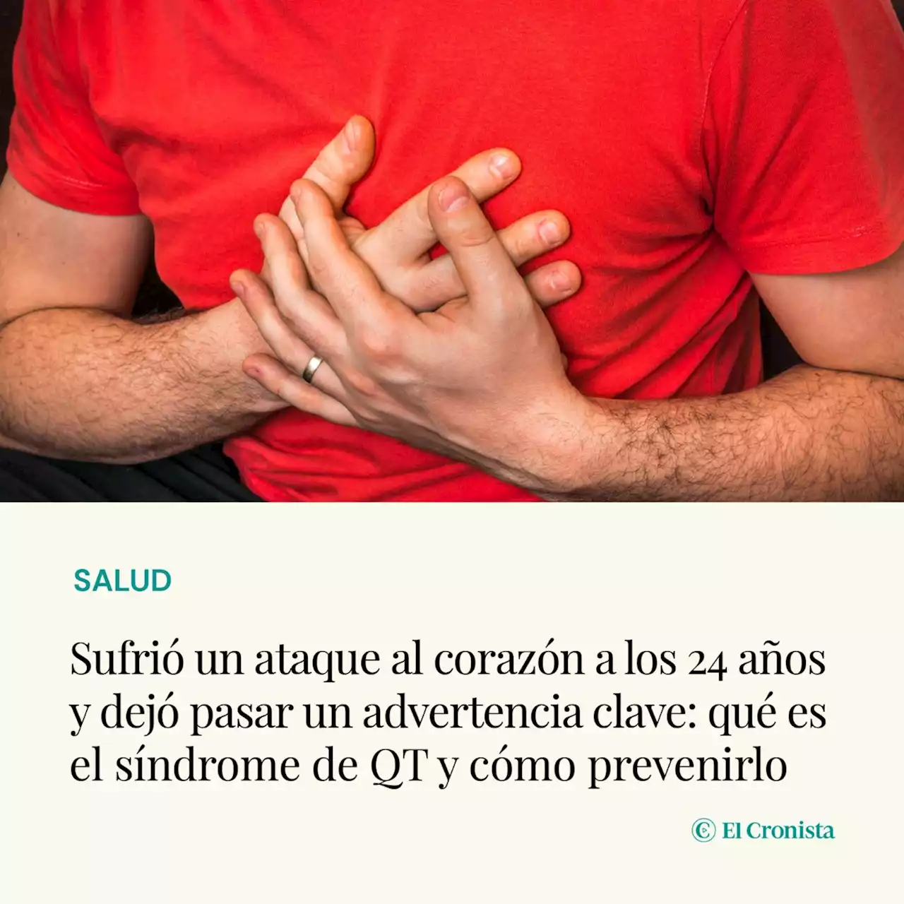 Sufri� un ataque al coraz�n a los 24 a�os y dej� pasar un advertencia clave: qu� es el s�ndrome de QT y c�mo prevenirlo