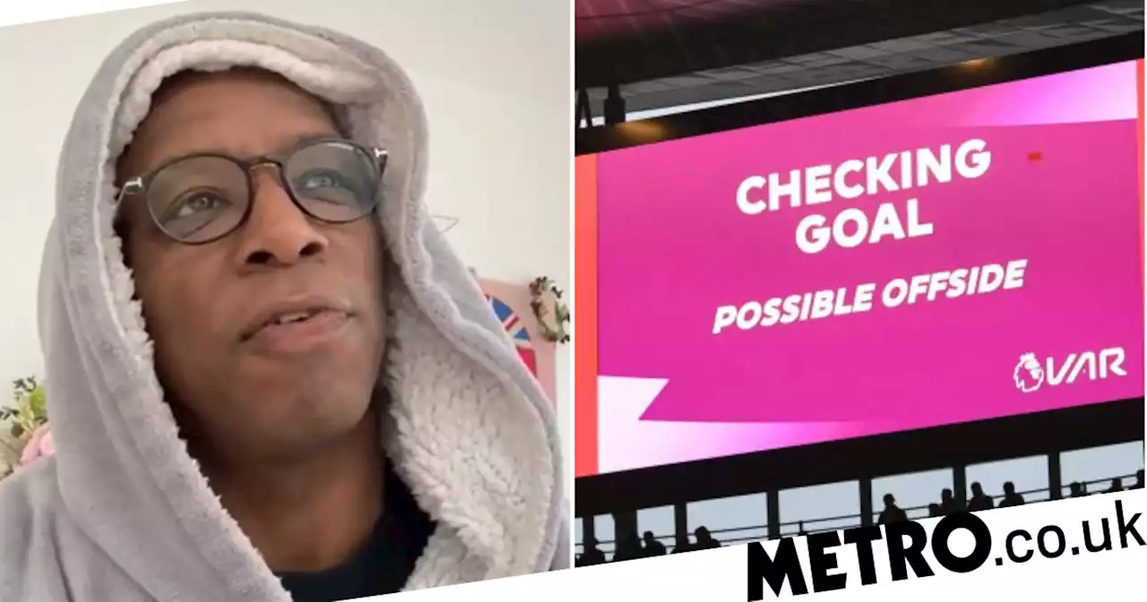 Ian Wright unleashes VAR rant on TikTok after Arsenal and Chelsea incidents